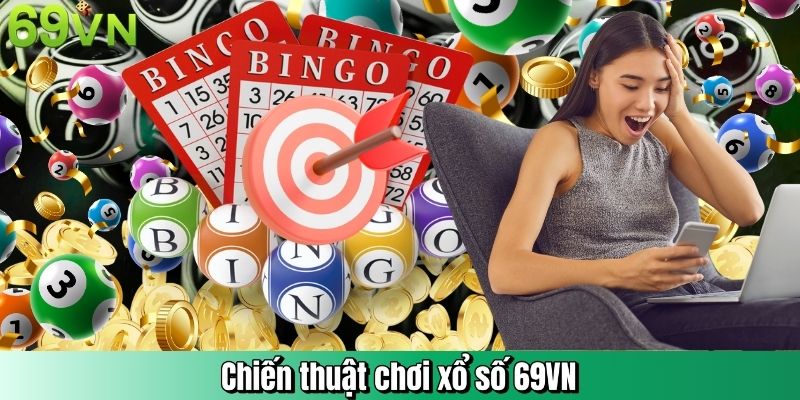 Chiến thuật chơi xổ số 69VN