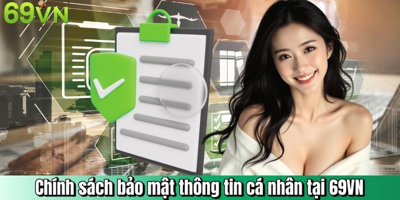 Chính sách bảo mật thông tin cá nhân tại 69VN