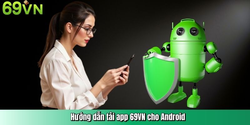 Hướng dẫn tải app 69VN cho Android