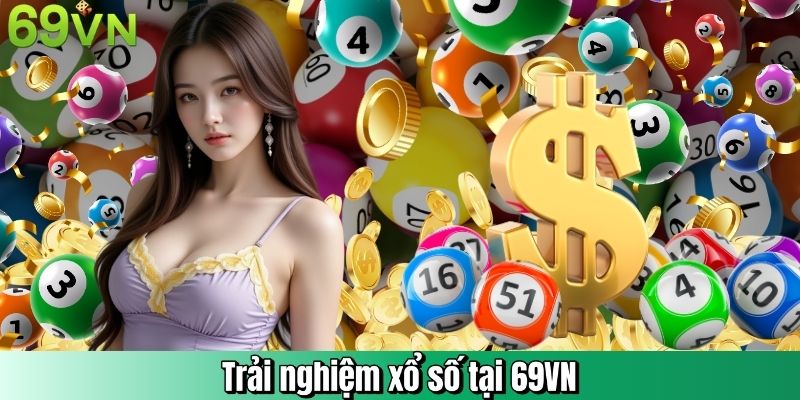Trải nghiệm xổ số tại 69VN
