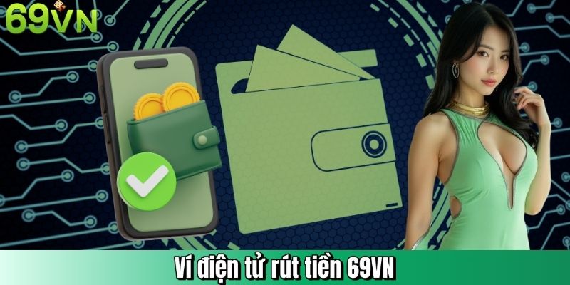 Ví điện tử rút tiền 69VN