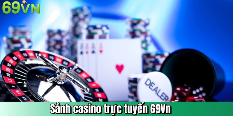 Sảnh casino trực tuyến 69Vn